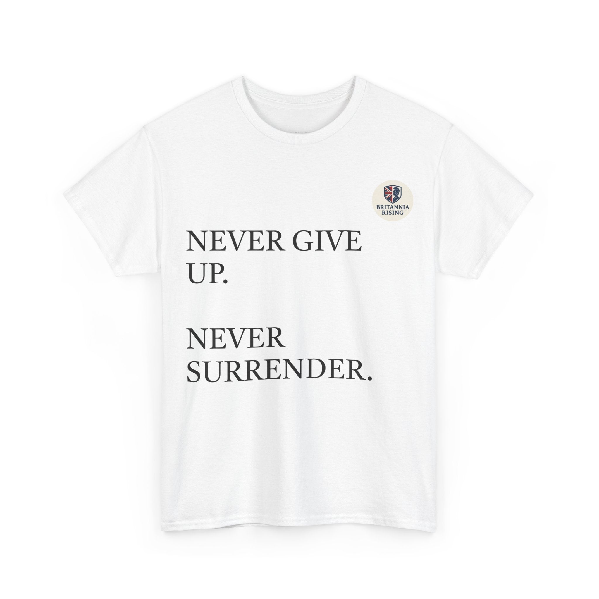 Never Give Up Britannia Rising T-shirt